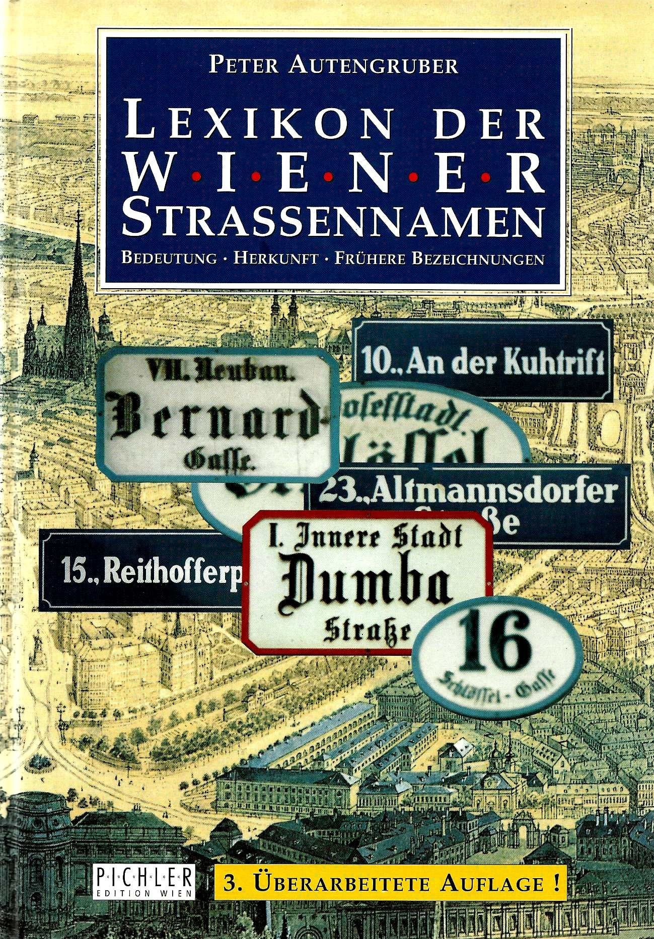 Lexikon der Wiener Strassennamen. Bedeutung - Herkunft - Frühere Bezeichnungen General education