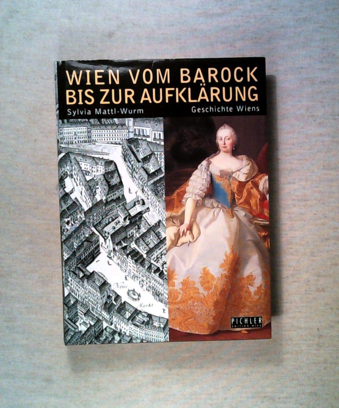 Wien vom Barock bis zur Aufklärung Politics & History