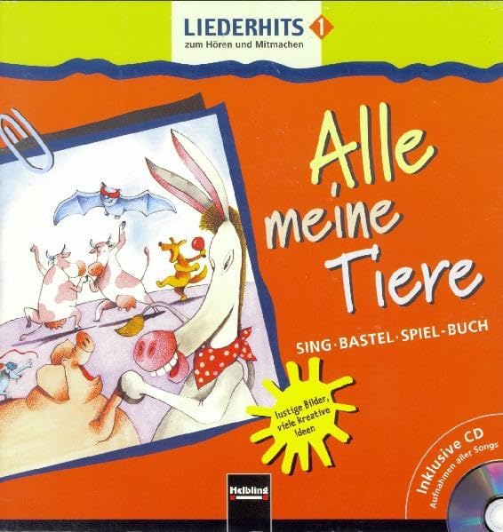 Liederhits 1. Alle meine Tiere. Sing-Bastel-Spiel-Buch mit CD Arts & Music