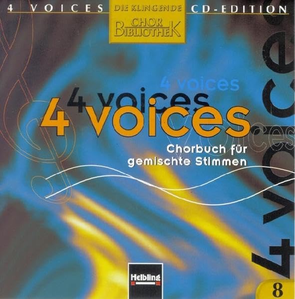 4 voices - CD Edition. Die klingende Chorbibliothek. CD 8. 1 AudioCD: 4 voices - Chorbuch für gemischte Stimmen. CD 8 mit Choraufnahmen Social Sciences