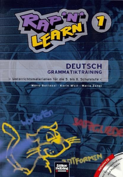Rap 'n' learn 1: Deutsch Grammatiktraining > Unterrichtsmaterialien für die 5. bis 8. Schulstufe <. Inklusive CD mit Gesamtaufnahmen und Playbacks Learning & Reference