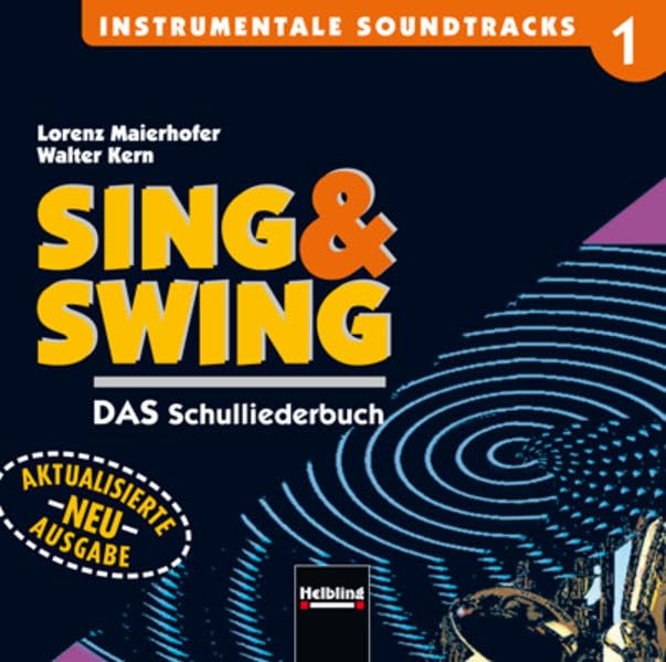 Sing & Swing / Sing & Swing. PlaybackCD 1: Das Schulliederbuch für HS und AHS Unterstufe in Österreich / Instrumentale Soundtracks. Ausgabe Österreich ... für HS und AHS Unterstufe in Österreich) Sheet Music