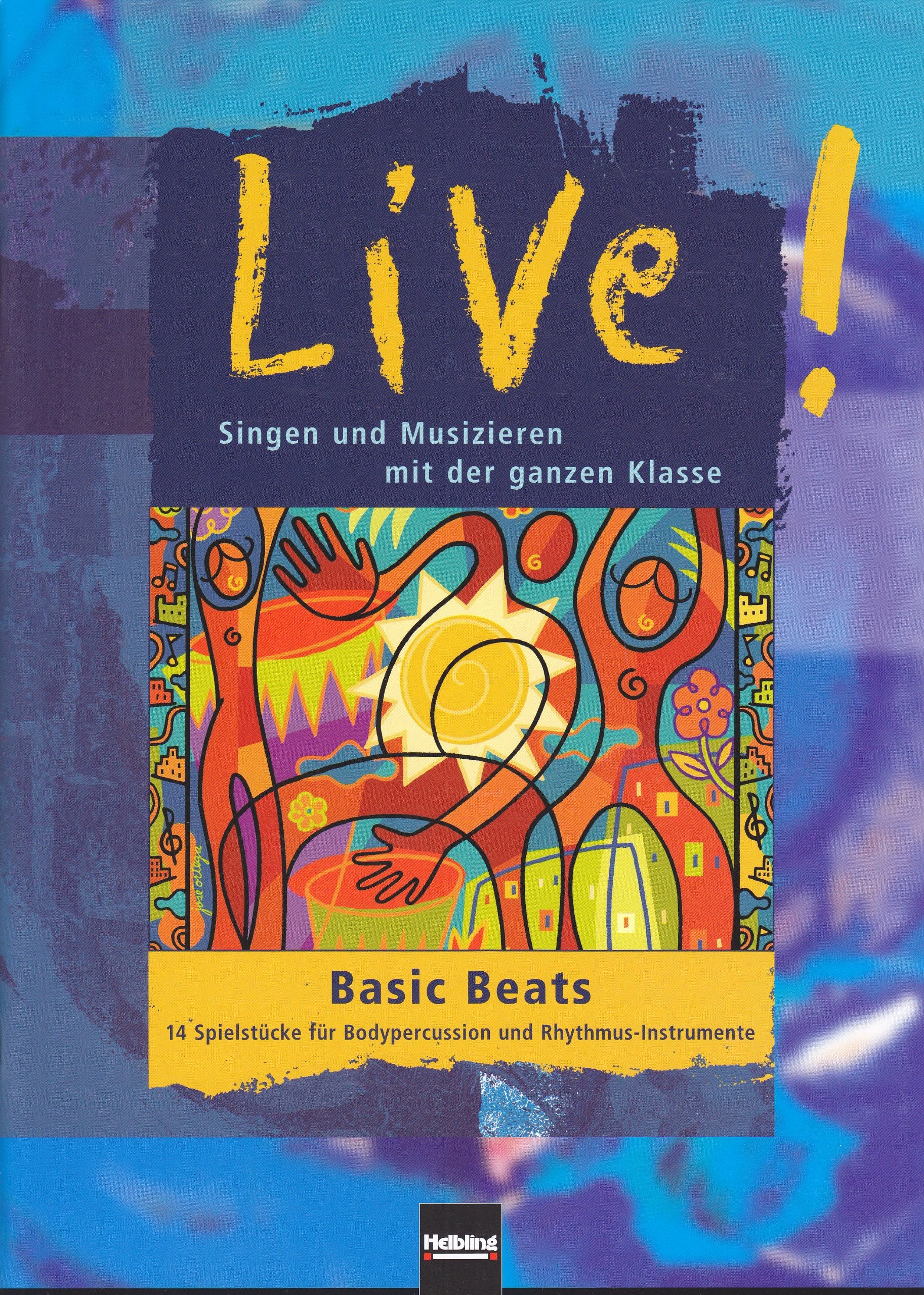 Basic Beats LIEFERBAR MIT NEUER ISBN 978-3-86227-022-4: 14 Spielstücke für Bodypercussion und Rhythmus-Instrumente. Sbnr 135662 (Live!: Singen und Musizieren mit der ganzen Klasse) Film, Art & Culture