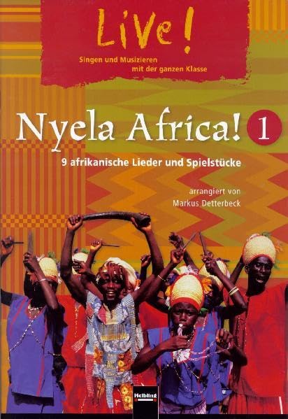 Nyela Africa! 1. LIEFERBAR mit neuer ISBN 978-3-86227-024-8: Singen und Musizieren mit der ganzen Klasse. 9 afrikanische Lieder und Spielstücke. Sbnr. ... Singen und Musizieren mit der ganzen Klasse) Film, Art & Culture