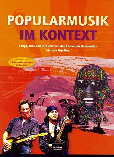 Popularmusik im Kontext. Schülerband LIEFERBAR MIT NEUER ISBN 978-3-86227-035-4: Songs, Hits und ihre Zeit von den Comedian Harmonists bis zum ... ab Schulstufe/Klasse 8. Sbnr. 150939 Arts & Music