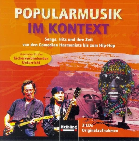 Popularmusik im Kontext. 3 AudioCDs: Songs, Hits und ihre Zeit von den Comedian Harmonists bis zum Hip-Hop. Materialien für den fächerverbindenden Unterricht. 3 CDs Originalaufnahmen Study Guides
