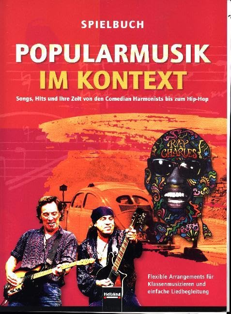 Popularmusik im Kontext. Spielbuch LIEFERBAR MIT ISBN 978-3-86227-038-5: Songs, Hits und ihre Zeit von den Comedian Harmonists bis zum Hip-Hop. ... Klassenmusizieren und einfache Liedbegleitung Film, Art & Culture