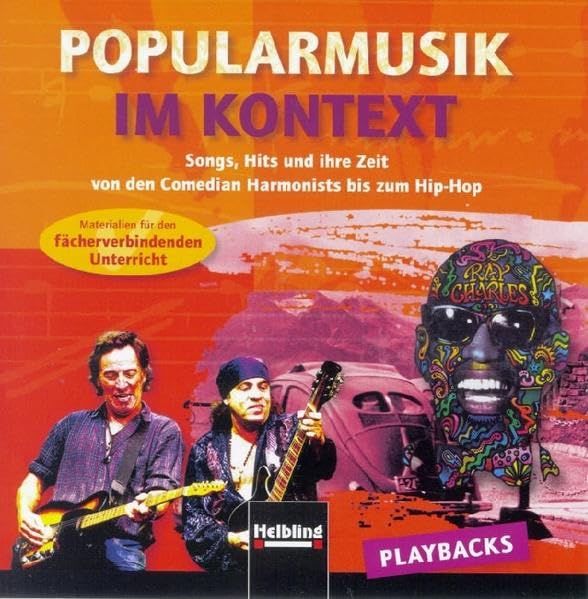Popularmusik im Kontext. AudioCD: Songs, Hits und ihre Zeit von den Comedian Harmonists bis zum Hip-Hop. Materialien für den fächerverbindenden Unterricht. Playbacks Study Guides