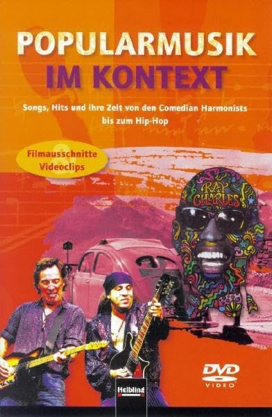 Popularmusik im Kontext. DVD: Songs, Hits und ihre Zeit von den Comedian Harmonists bis zum Hip-Hop. Filmausschnitte & Videoclips Movies