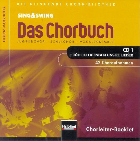 Sing & Swing - Das Chorbuch. CD 1 "Fröhlich klingen uns're Lieder". 42 Choraufnahmen Sheet Music