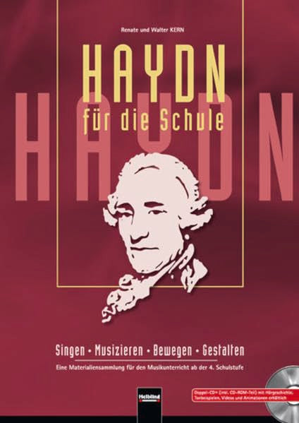 Haydn für die Schule: Singen - Musizieren - Bewegen - Gestalten. Eine Materialiensammlung für den Musikunterricht ab der 4. Schulstufe. Sbnr. 150870 book