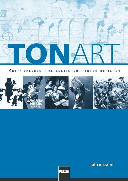 TONART. Lehrerband LIEFERBAR MIT NEUER ISBN 978-3-86227-048-4: Musik erleben - reflektieren - interpretieren Film, Art & Culture