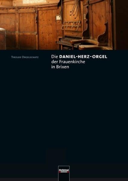 Die Daniel-Herz-Orgel der Frauenkirche in Brixen Architecture