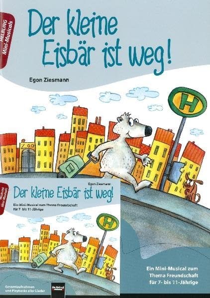 Der kleine Eisbär ist weg! Paket: Buch und Audio-CD: Ein lehrreiches Musical für 7- bis 11-Jährige (Mini-Musicals) Sheet Music