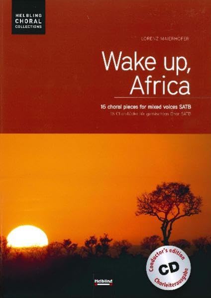 Wake up, Africa. Chorleiterausgabe inkl. AudioCD: 16 Chorstücke für gemischten Chor SATB (Helbling Choral Collections) Art & Literature