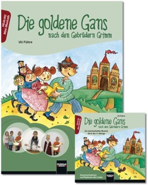 Die goldene Gans - nach den Gebrüdern Grimm. Paket - Heft und Audio-CD: Ein märchenhaftes Musical für 8- bis 11-Jährige (Mini-Musicals) Sheet Music