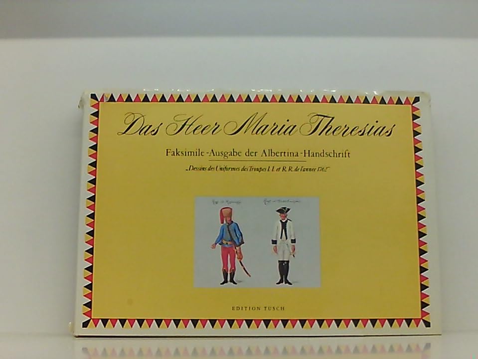Das Heer Maria Theresias. Faksimile-Ausgabe der Albertina-Hanschrift "Dessins des Uniformes des Troupes I. I. et R. R. de l´année 1762". Memories