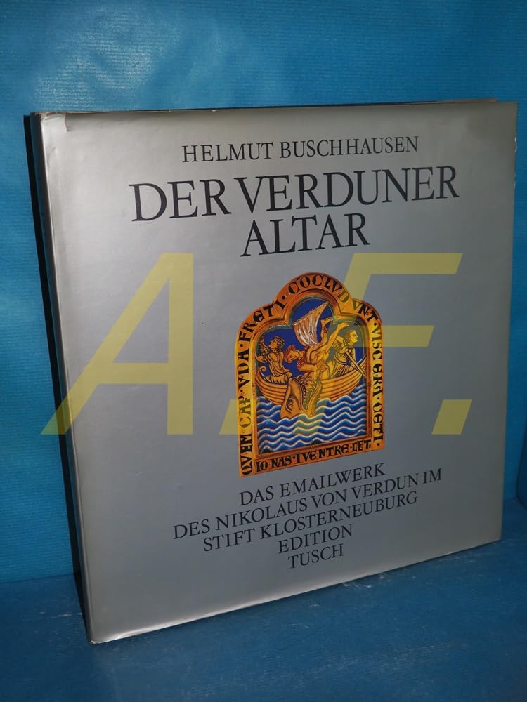 Der Verduner Altar: das Emailwerk des Nickolaus von Verdun im Stift Klosterneuburg book