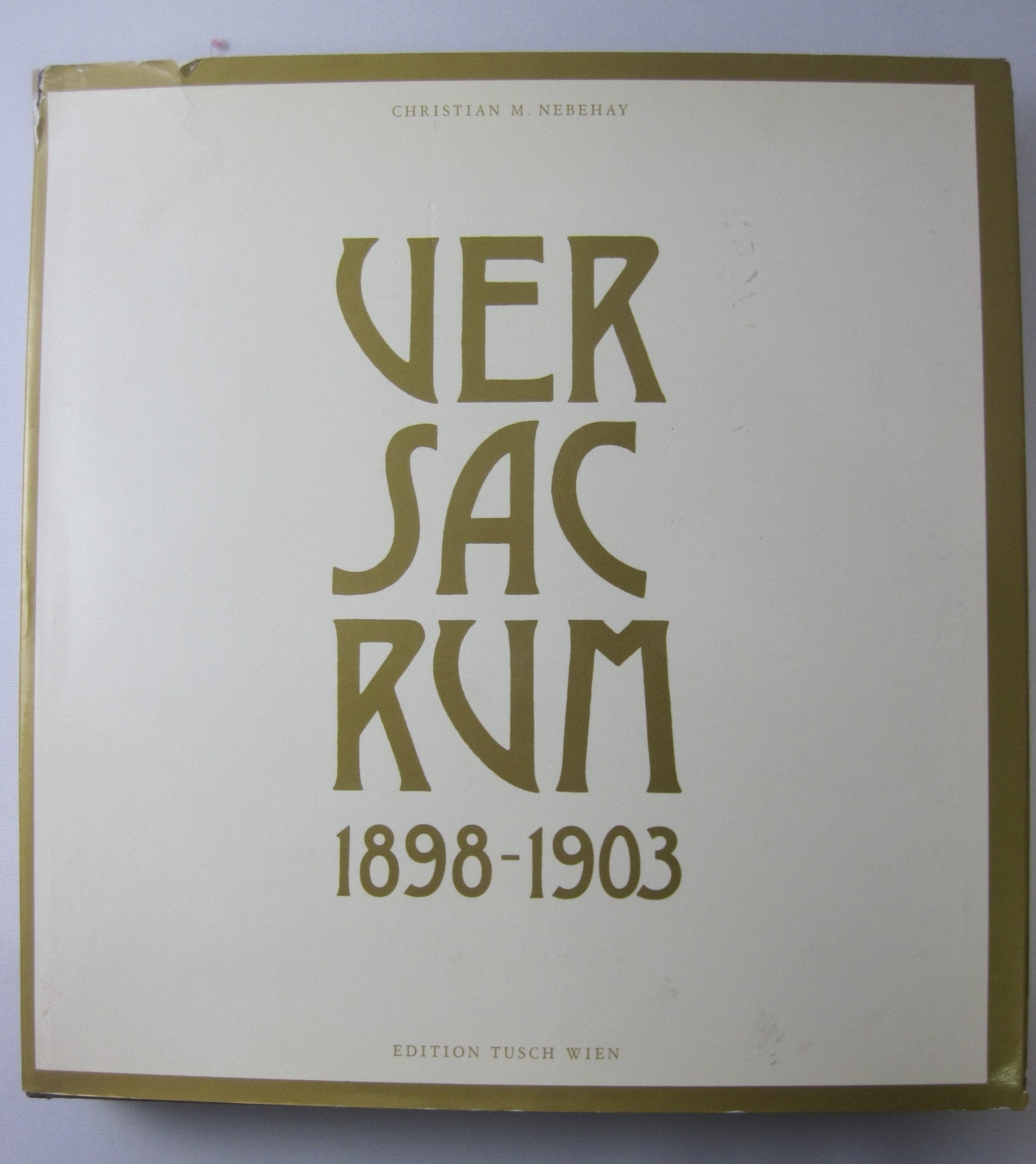 VER SACRUM 1898 - 1903 -- REPRODUKTION NACH EINER ORIGINALAUSGABE Books