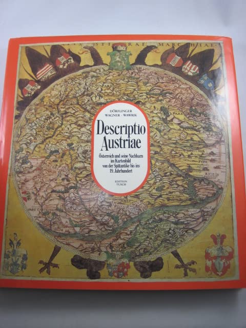 Descriptio Austriae - Österreich und seine Nachbarn im Kartenbild von der Spätantike bis ins 19. Jahrhundert. Mit 70 s/w u. farb. Bildtaf., teilw. gefaltet. book