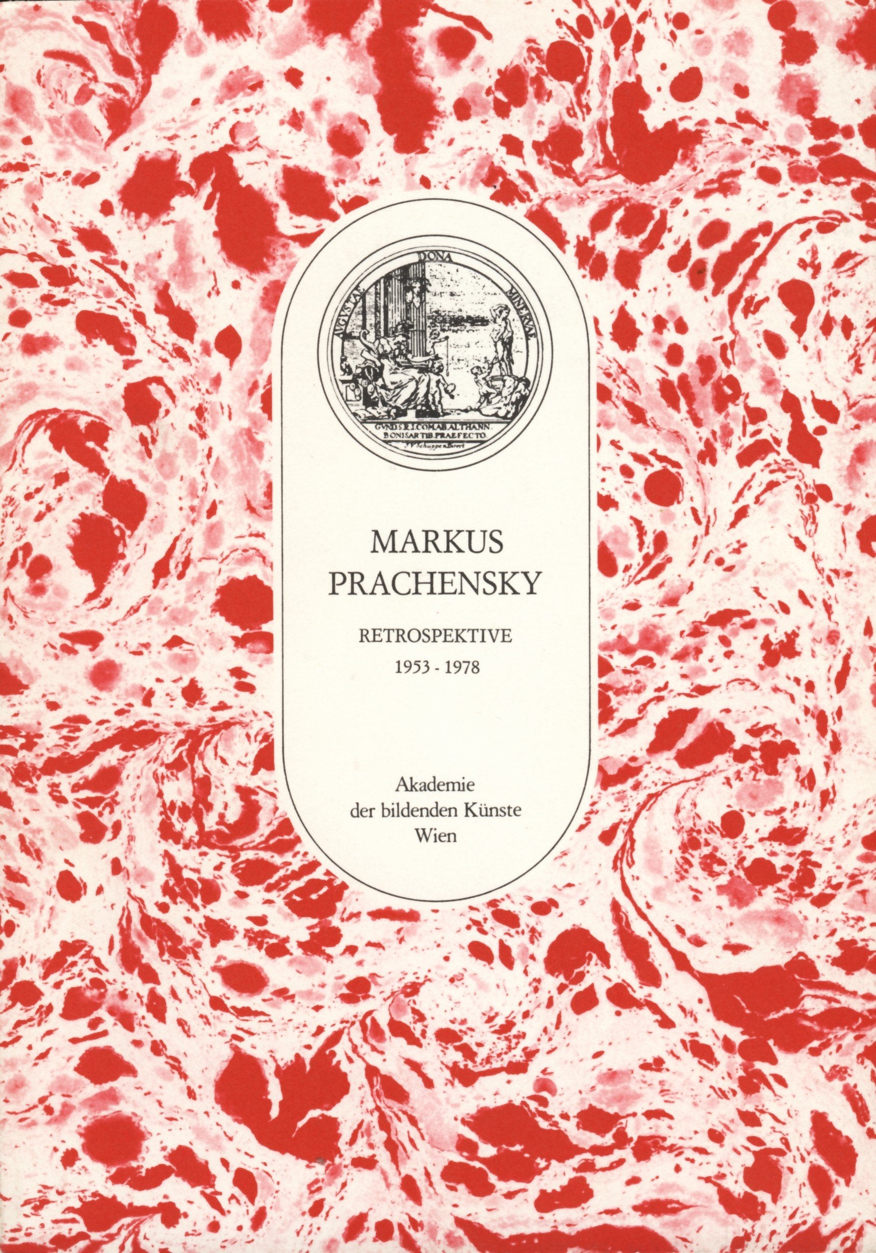 Markus Prachensky - Retrospektive 1953-1978 - Wiener Akademie-Reihe Band 3 - Edition Tusch Books