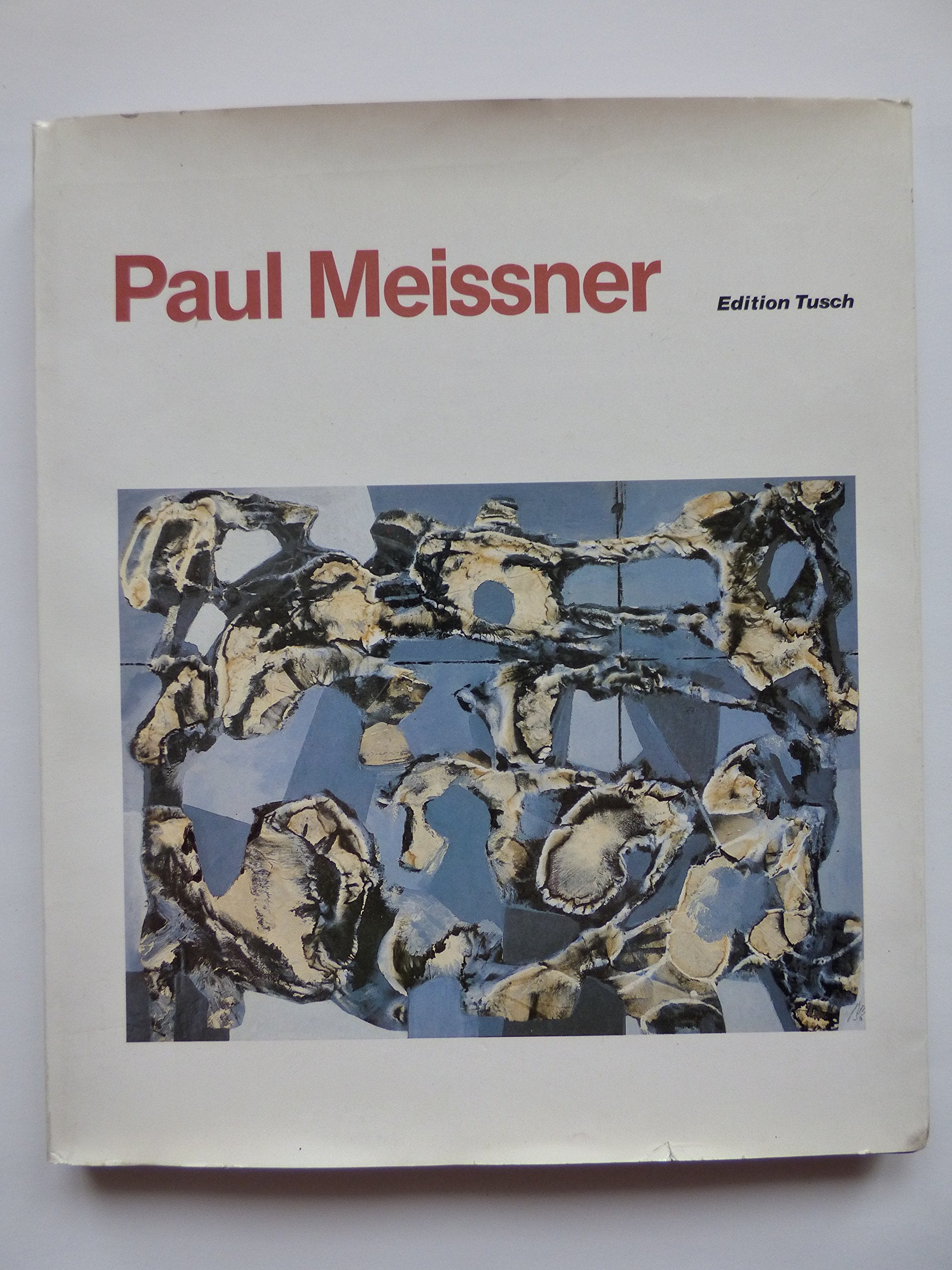 Paul Meissner. Beiträge von Peter Baum und Anton Tusch. Mit Aufzeichnungen des Künstlers Books