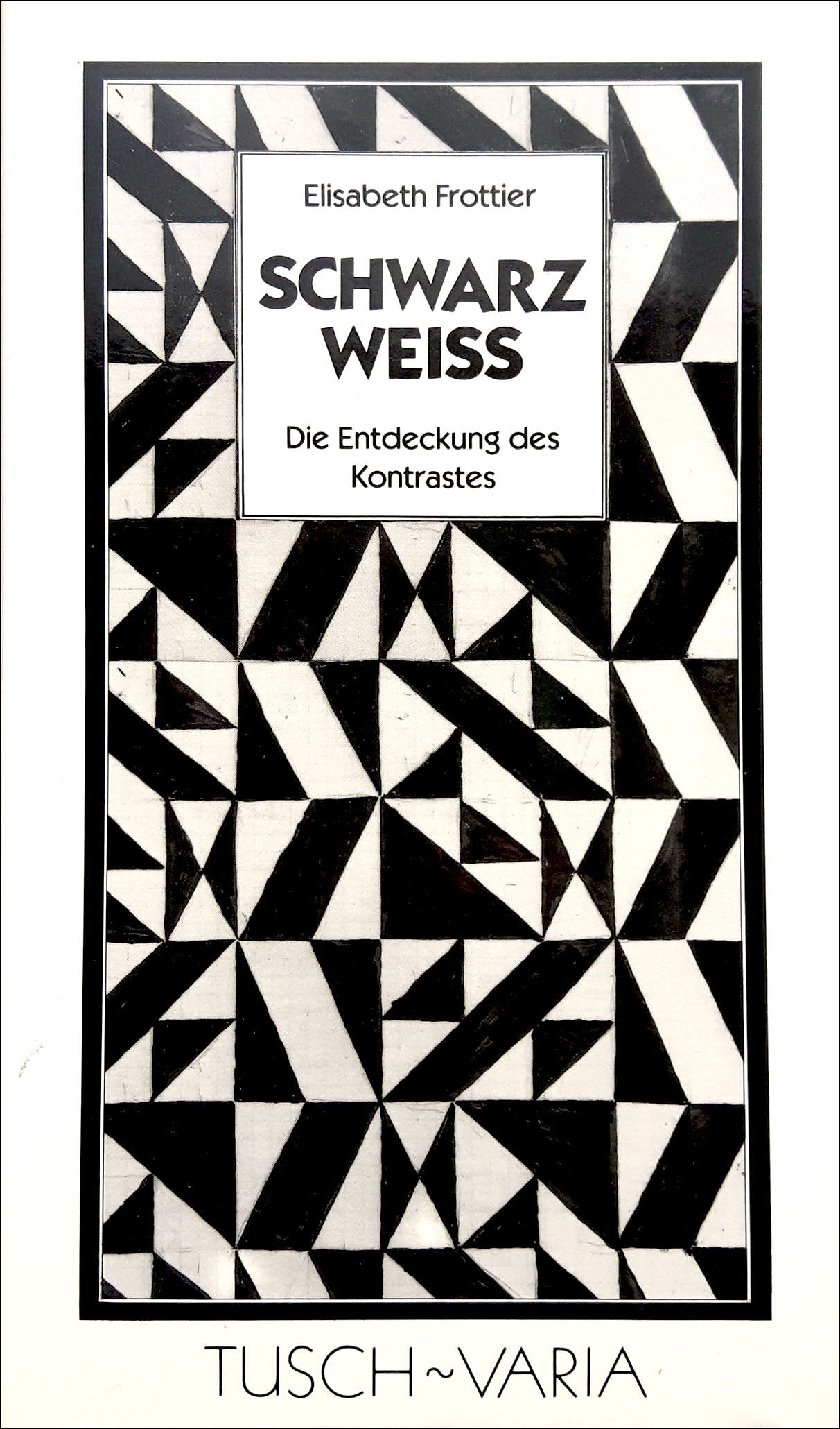 Schwarz Weiß: Die Entdeckung des Kontrastes. Hrsg. v. d. Hochschule für angewandte Kunst in Wien Books