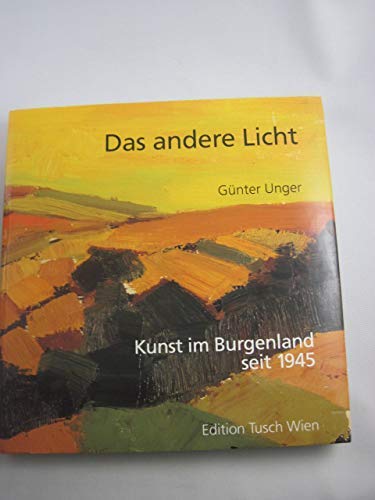 Das andere Licht. Kunst im Burgenland seit 1945 Books