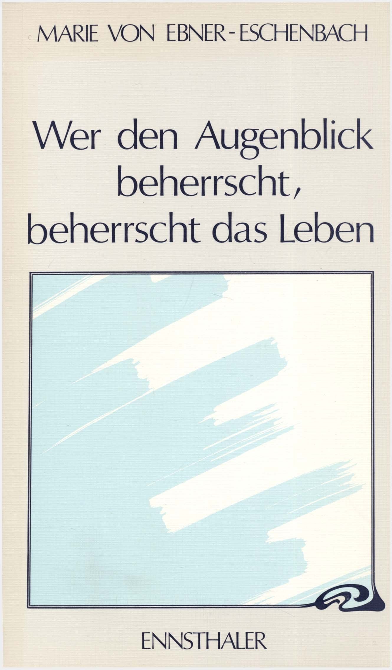 Wer den Augenblick beherrscht, beherrscht das Leben: Aphorismen Contemporary literature