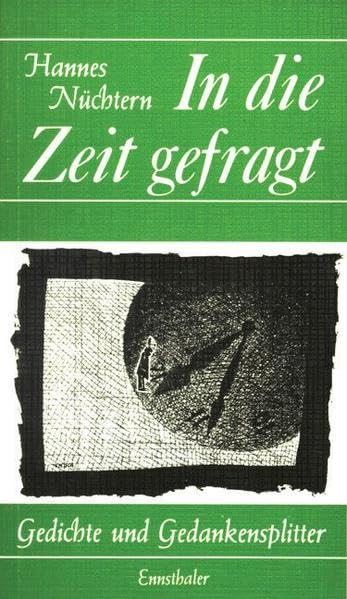 In die Zeit gefragt: Gedichte und Gedankensplitter über Gott, Natur und Menschen Poetry
