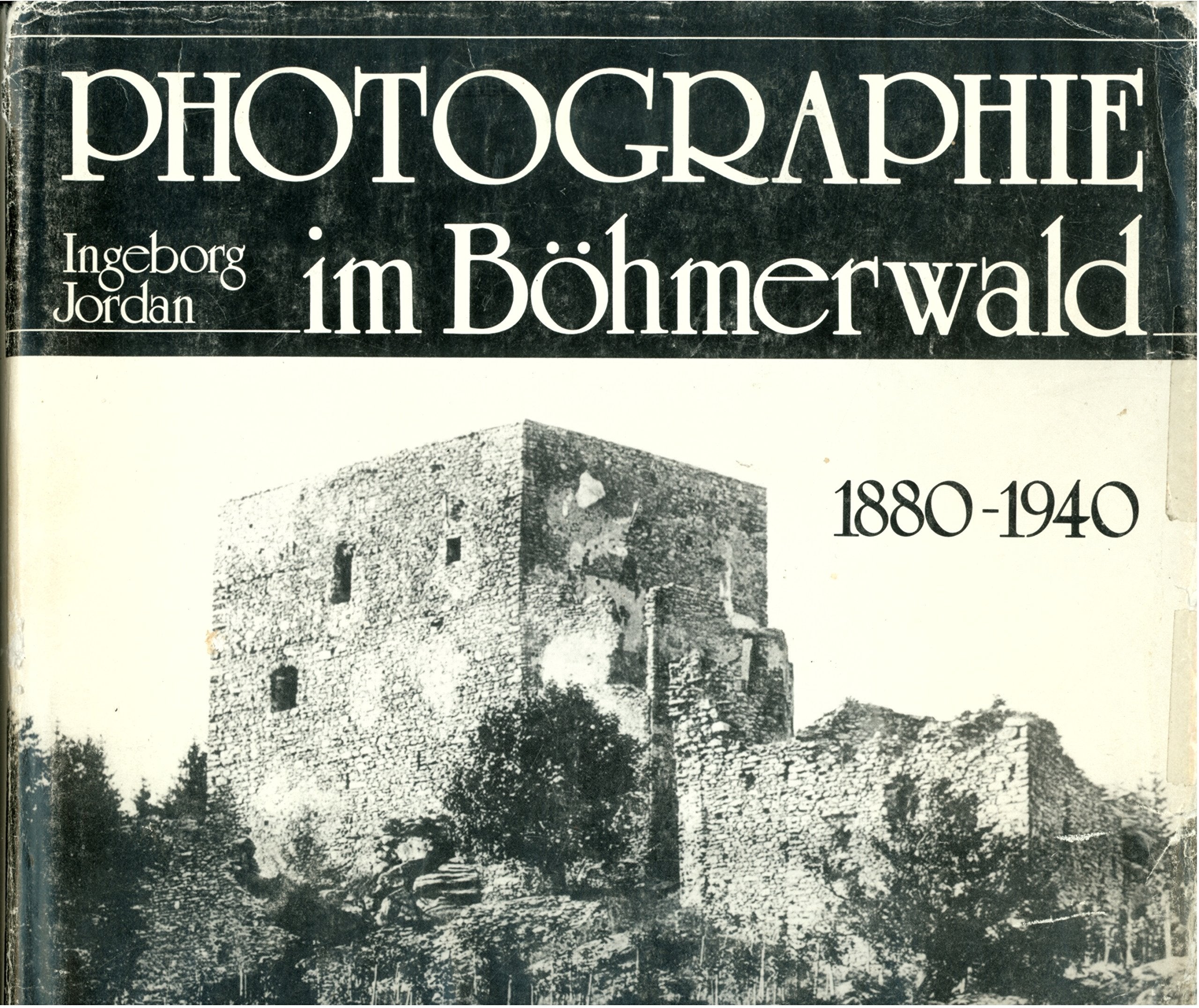 Photographie im Böhmerwald 1880 - 1940 Travel