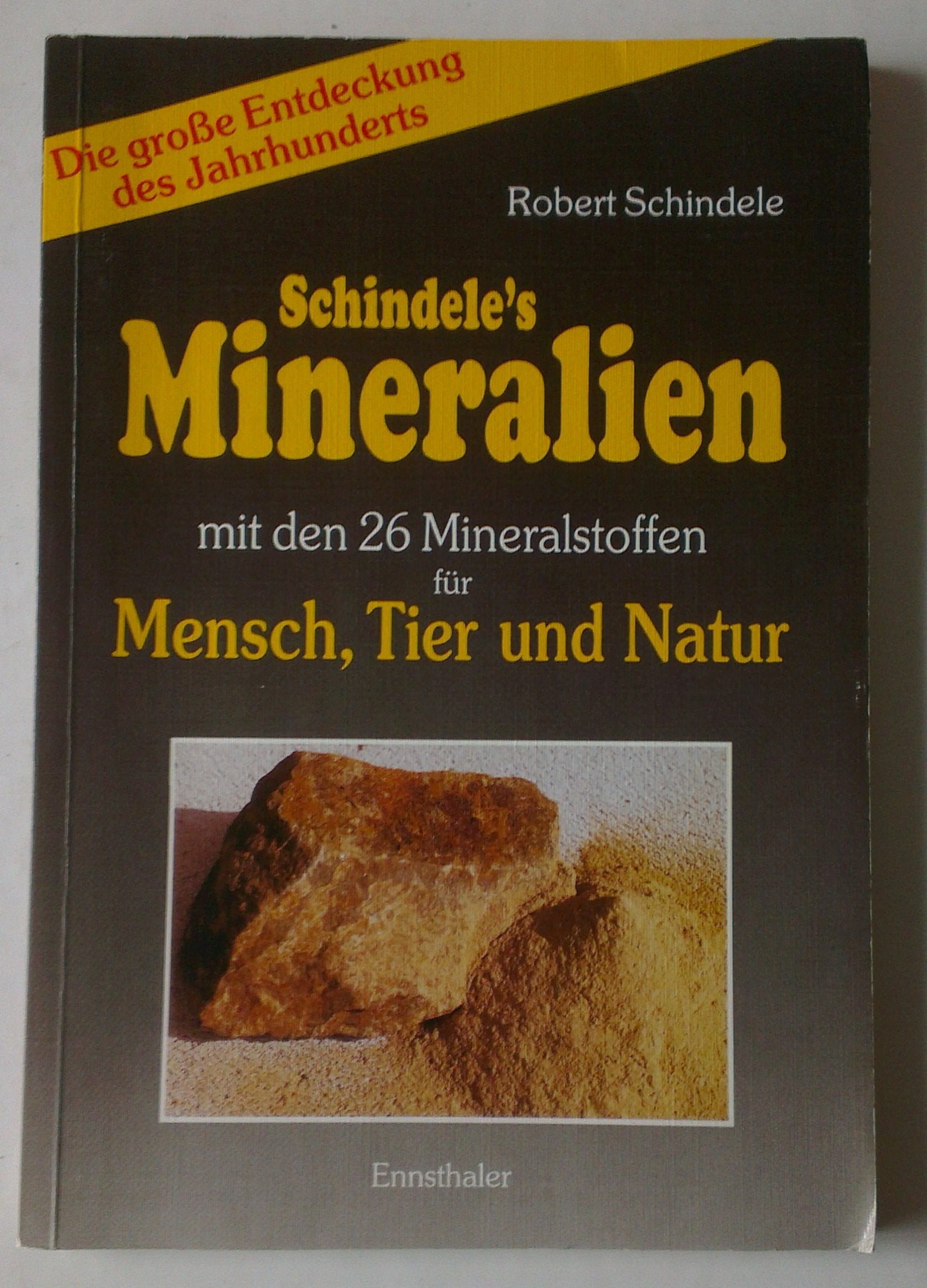 Schindele's Mineralien: Mit den 34 Mineralstoffen für Mensch, Tier und Natur Health, Nutrition & Fitness