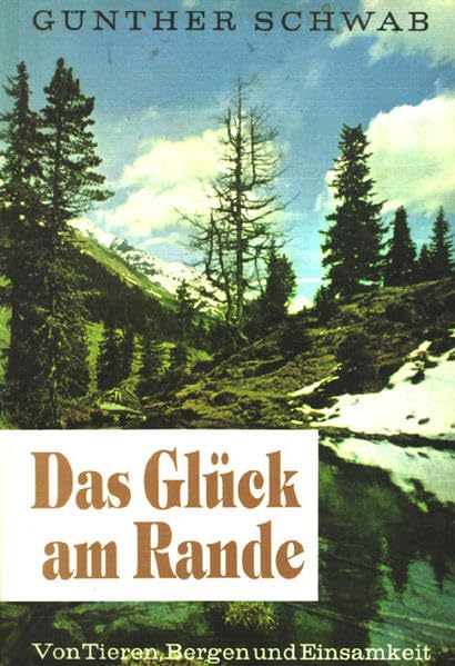 Das Glück am Rande: Von Tieren, Bergen und Einsamkeit Contemporary literature