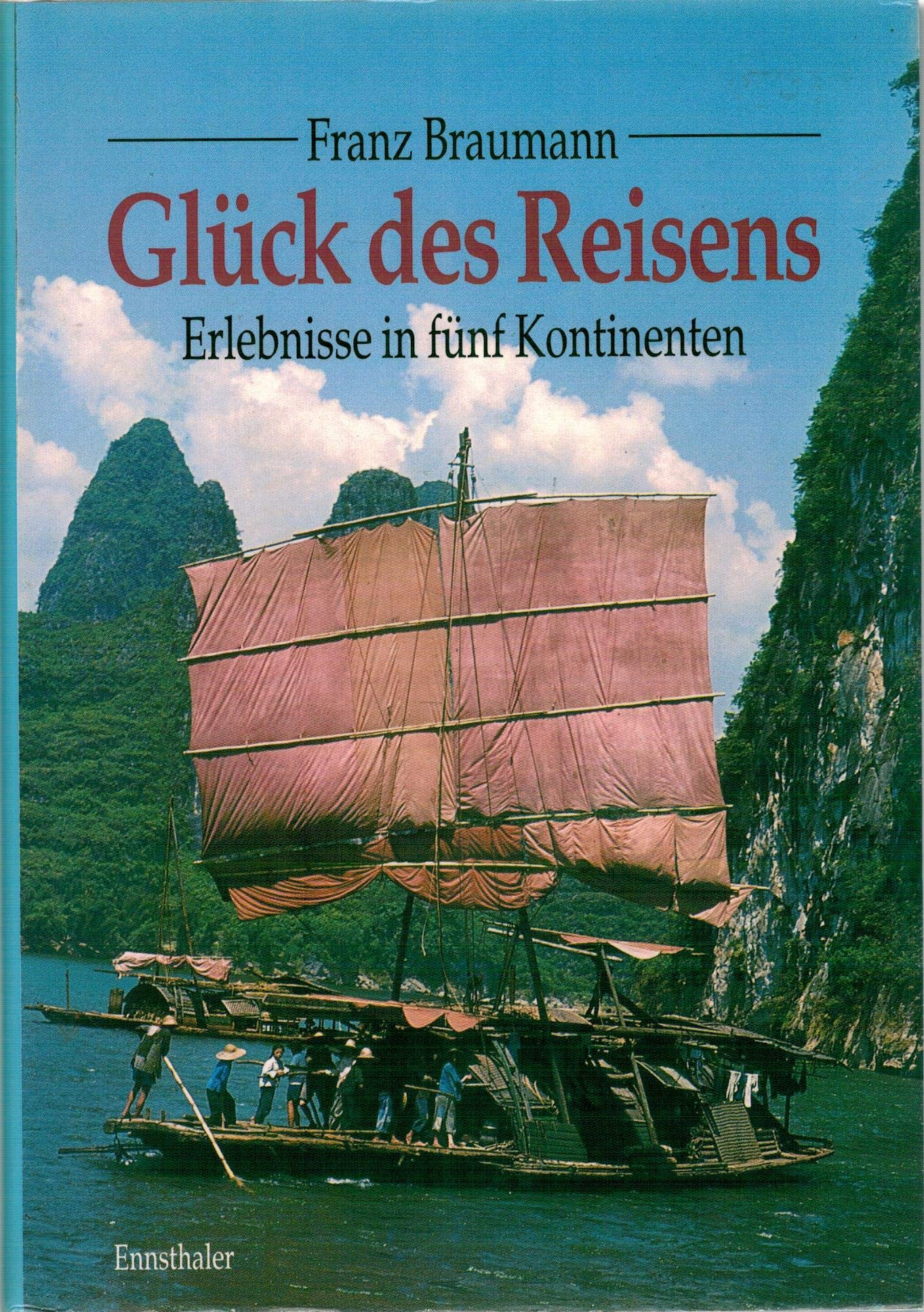 Glück des Reisens: Erlebnisse und Begegnungen auf meinen Reisen in fünf Kontinenten Contemporary literature Books