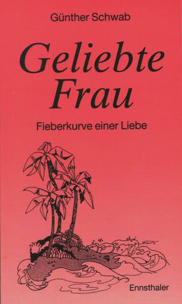 Geliebte Frau: Fieberkurve einer Liebe Contemporary literature