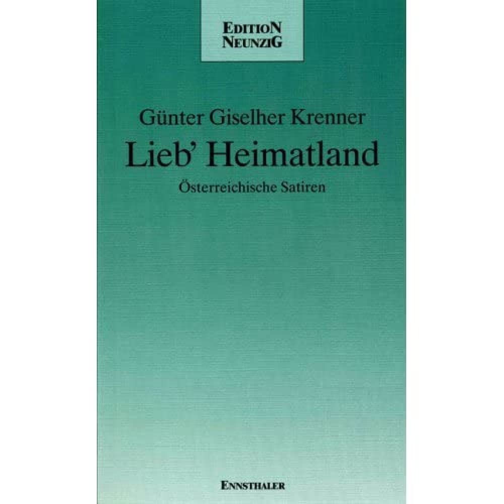 Lieb' Heimatland: Österreichische Satiren (Edition neunzig) Humour & Satire