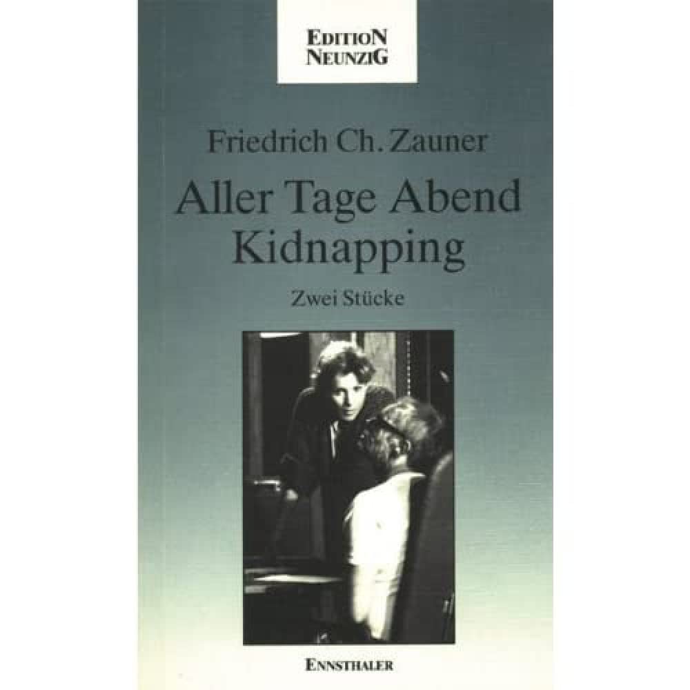 Aller Tage Abend /Kidnapping: Zwei Theaterstücke (Edition neunzig) Drama