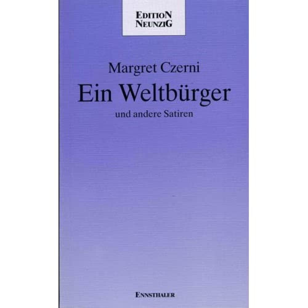 Ein Weltbürger: Und andere Satiren (Edition neunzig) Humour & Satire