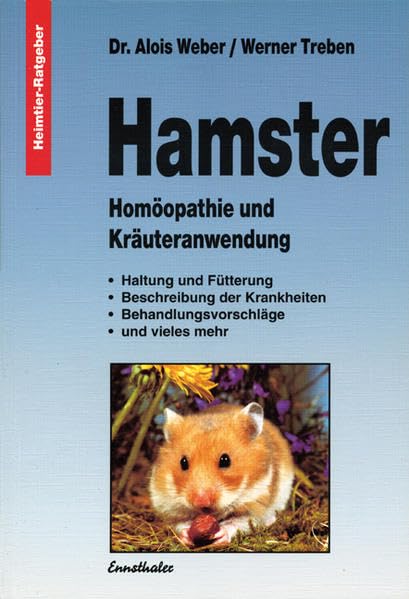 Hamster: Homöopathie und Kräuteranwendung (Heimtier-Ratgeber) Pets