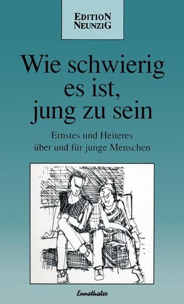Wie schwierig es ist, jung zu sein: Ernstes und Heiteres über und für junge Menschen (Edition neunzig) Contemporary literature