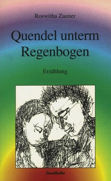 Quendel unterm Regenbogen: Erzählung (Edition neunzig) Contemporary literature