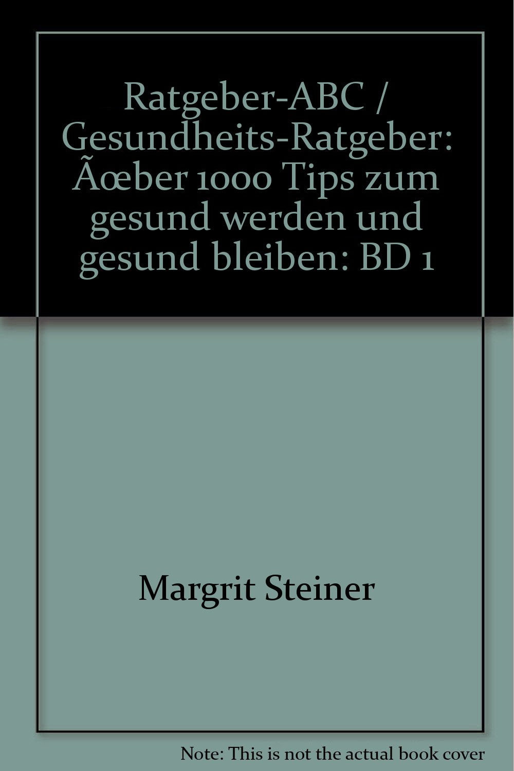 Ratgeber ABC 1 Gesundheits-Ratgeber Health, Nutrition & Fitness