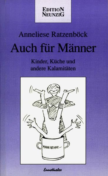 Auch für Männer: Kinder, Küche und andere Kalamitäten (Edition neunzig) Contemporary literature Books