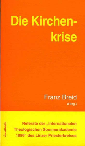Referate der "Internationalen Theologischen Sommerakademie" des Linzer Priesterkreises / Die Kirchenkrise Religion & Esotericism