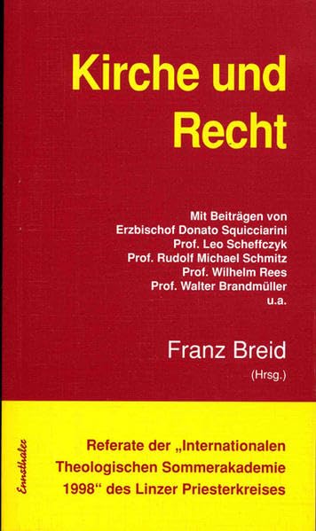 Referate der "Internationalen Theologischen Sommerakademie" des Linzer Priesterkreises / Kirche und Recht Religion & Esotericism