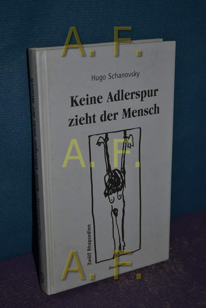 Keine Adlerspur zieht der Mensch: Zwölf Rhapsodien Poetry