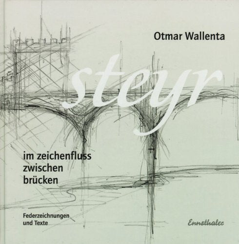 Steyr - im zeichenfluss zwischen brücken Fiction