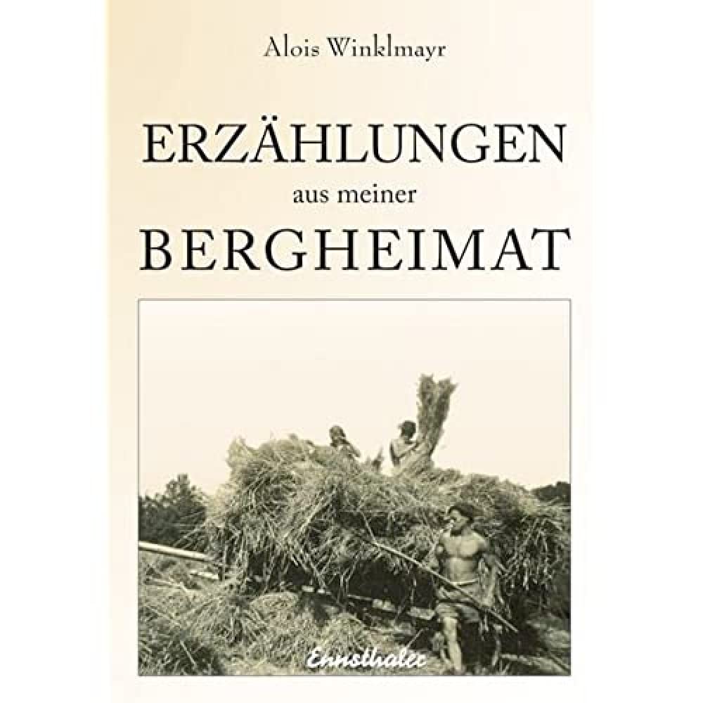 Erzählungen aus meiner Bergheimat Memories