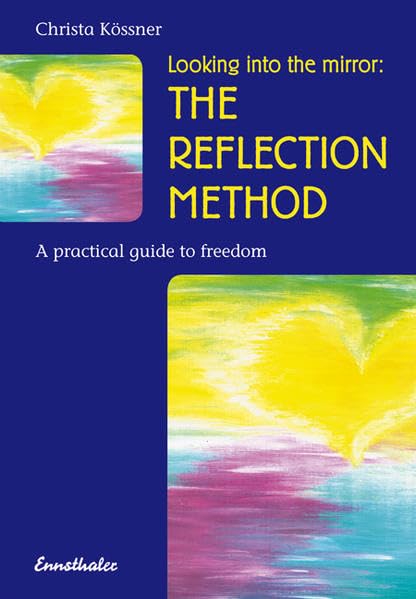 Product Image: The Reflection-method - Looking into the mirror: A practical guide to freedom