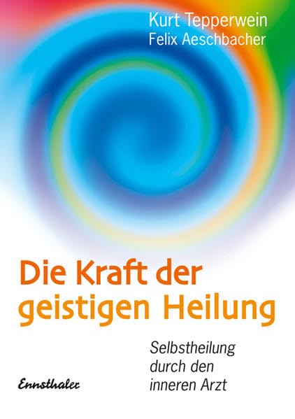 Die Kraft der geistigen Heilung: Selbstheilung durch den inneren Arzt Religion & Esotericism